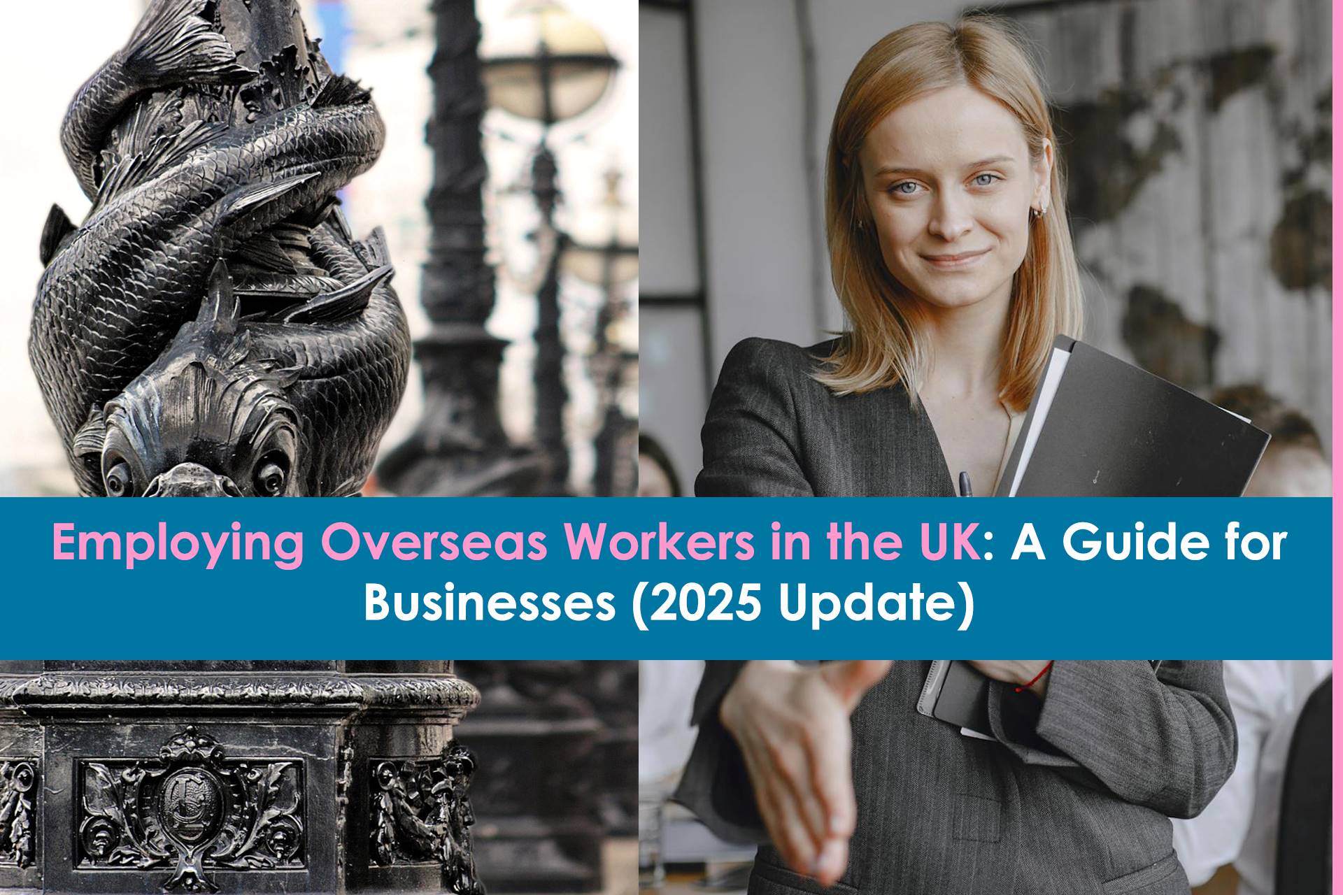 Do You Need To Hire Staff From Outside The UK? As A Business Here Is What You Need To Know