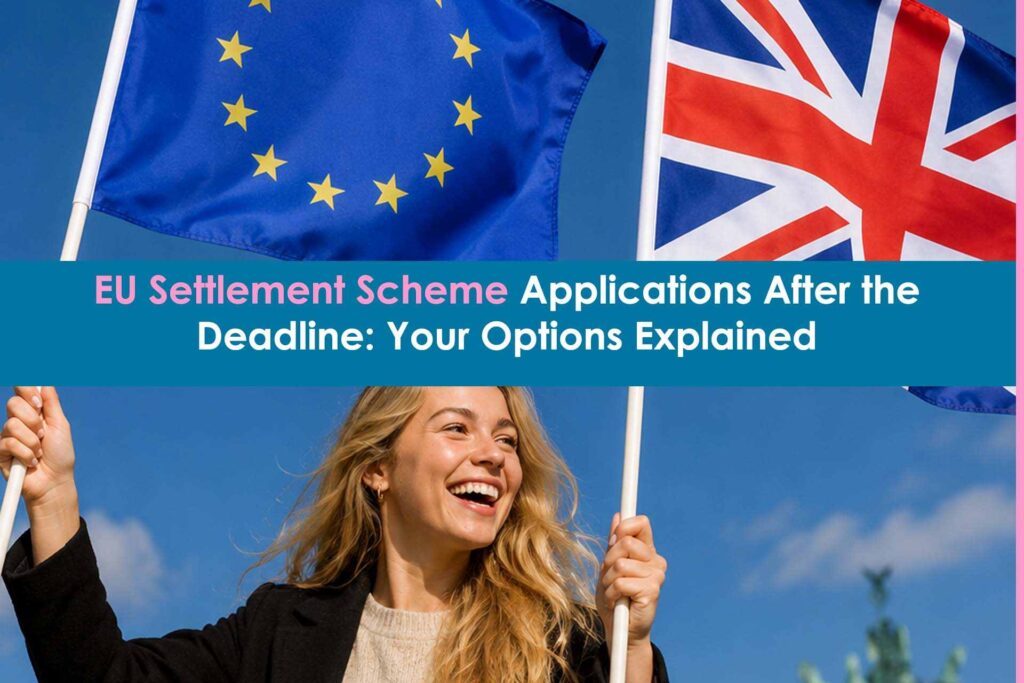 eu-settlement-scheme-applications-after-deadline