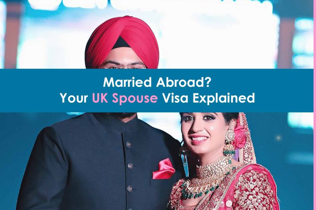 married-abroad-your-uk-spouse-visa-explained